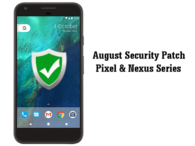 Google Nexus & Pixel Series August 2017 Patch