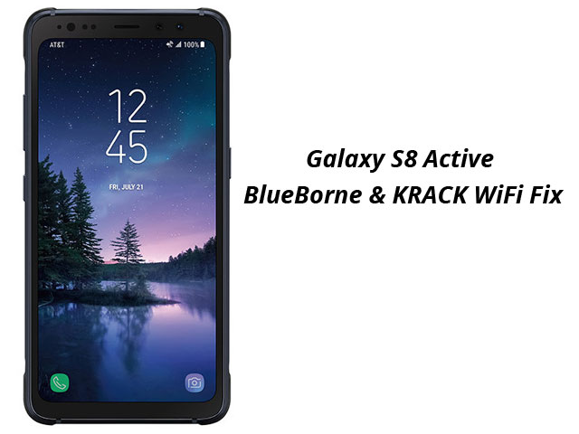 S8 Active BlueBorne & KRACK Fix Update