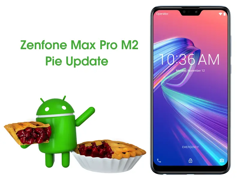 Zenfone Max Pro M2 Android Pie Roll Out
