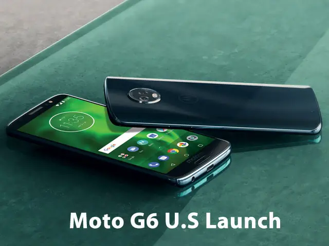 Moto G6 USA Launch