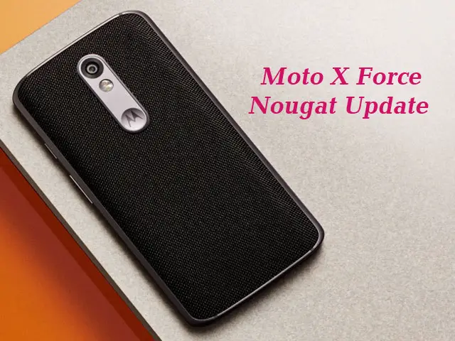 Moto X Force Nougat Update in USA