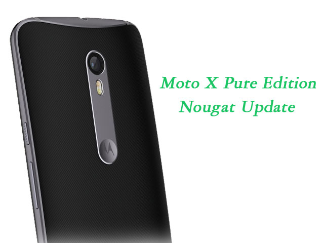 Android 7.0 Nougat Update For Moto X Pure Edition